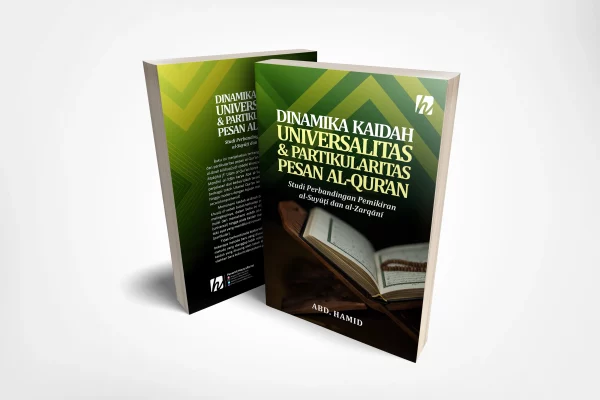 Dinamika Kaidah Universalitas dan Partikularitas Pesan al-Qur’an: Studi Perbandingan Pemikiran al-Suyūṭī dan al-Zarqānī